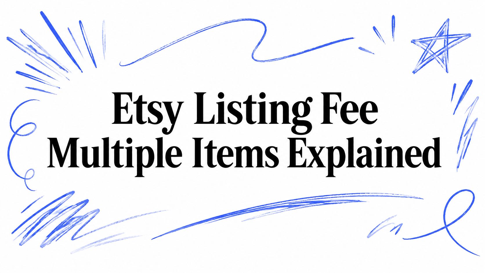 Etsy Listing Fee Multiple Items Explained