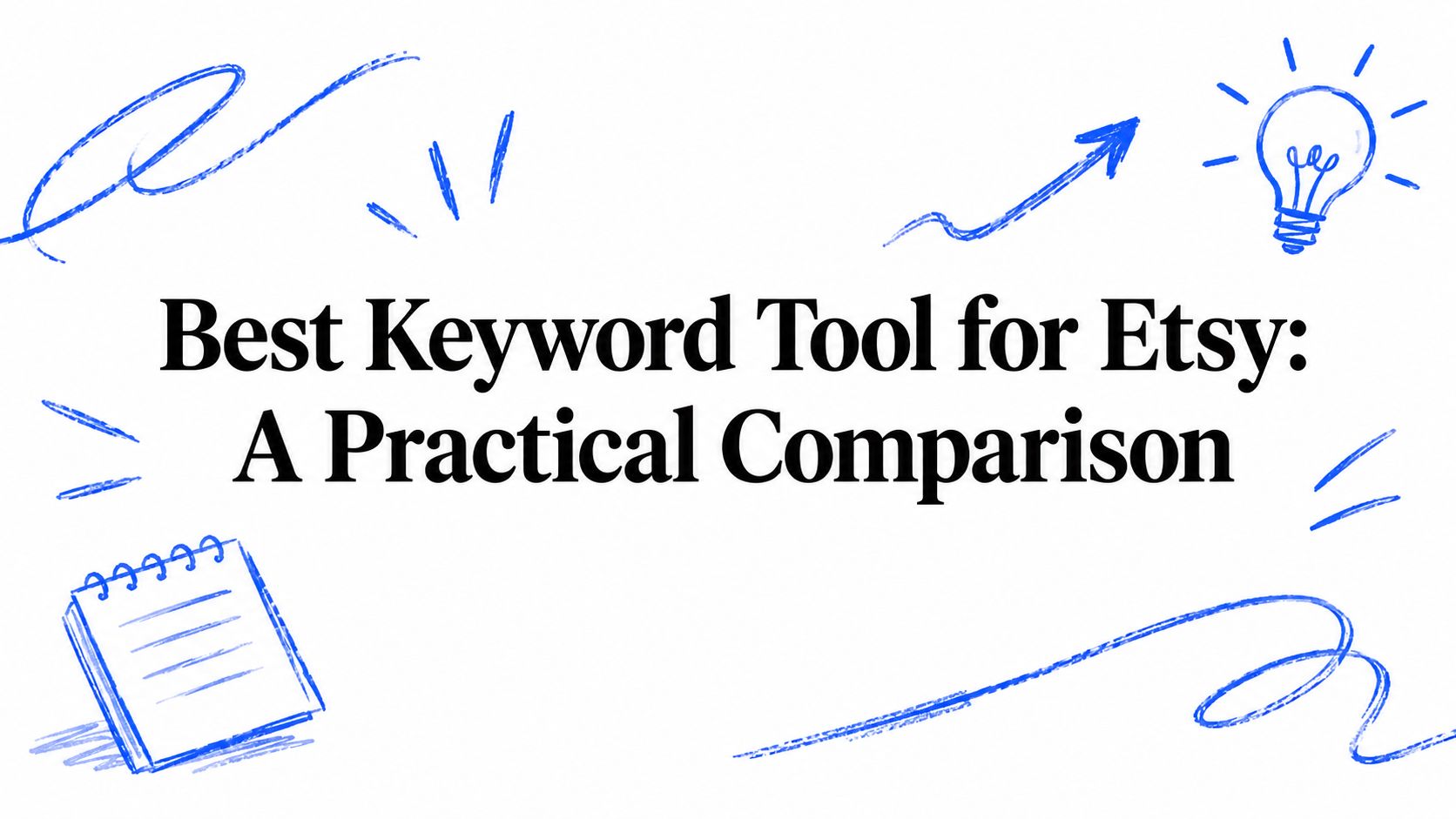 Best Keyword Tool for Etsy: A Practical Comparison