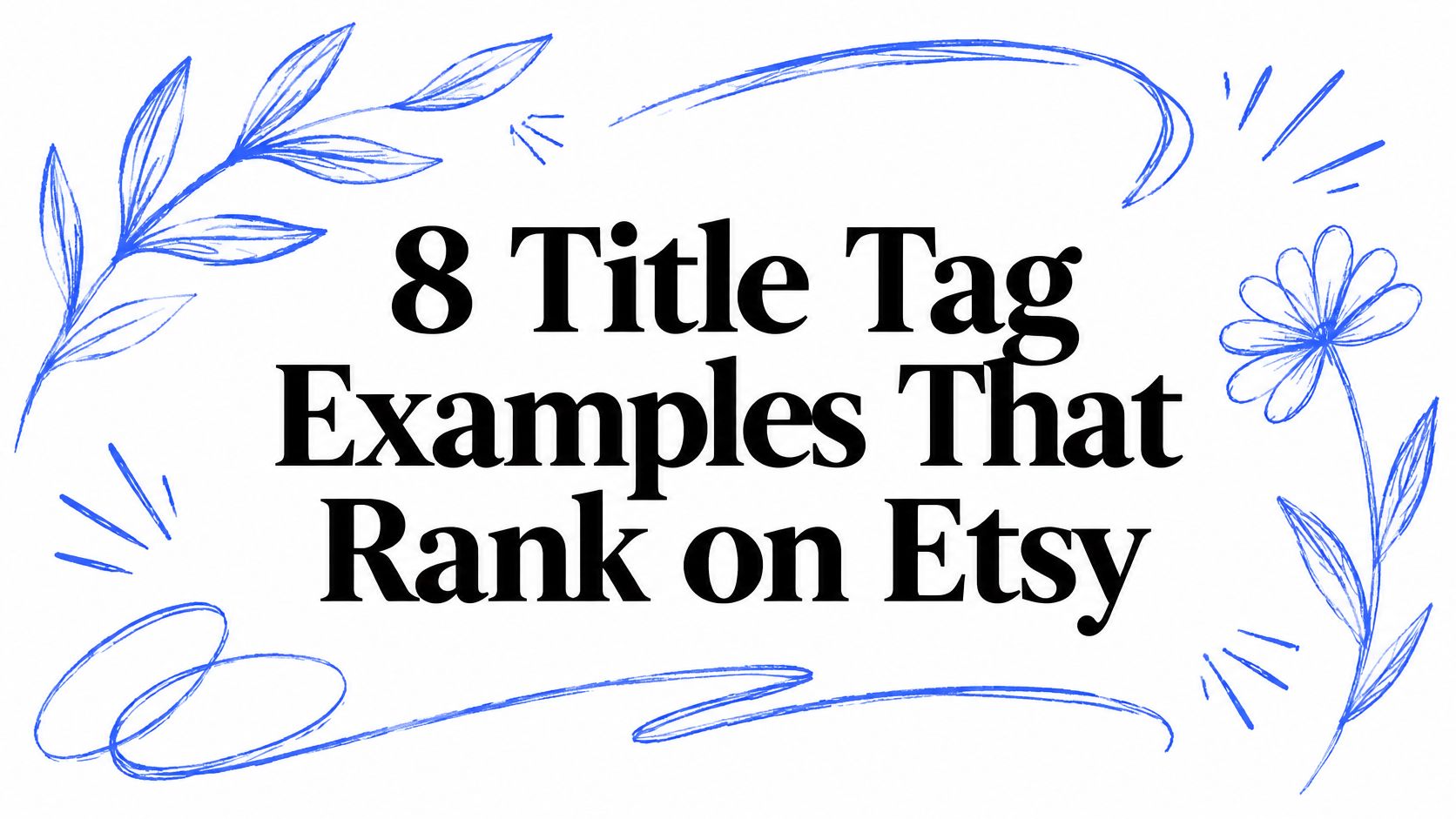 8 Title Tag Examples That Rank on Etsy