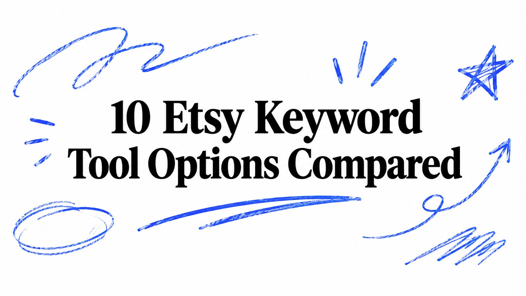 10 Etsy Keyword Tool Options Compared