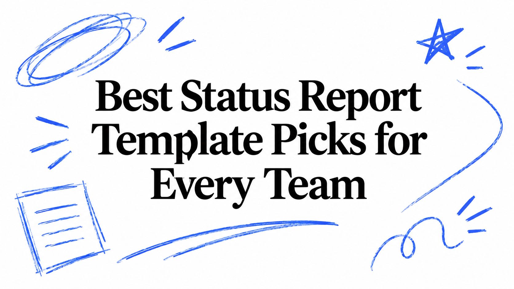 Best Status Report Template Picks for Every Team