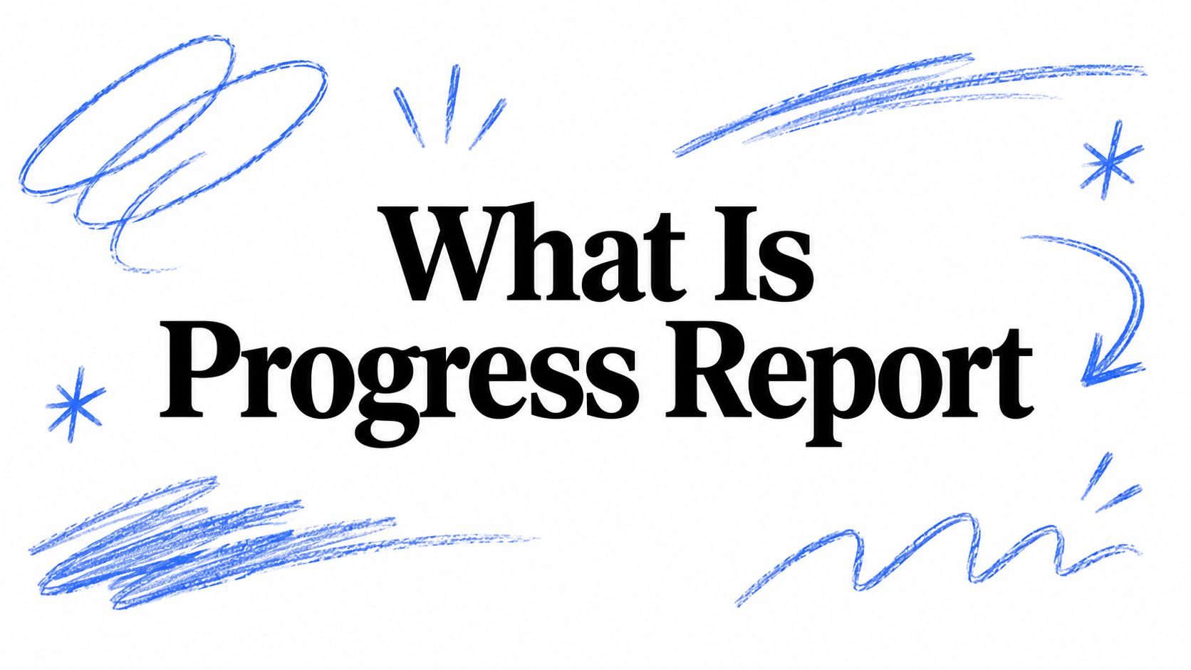 What Is Progress Report