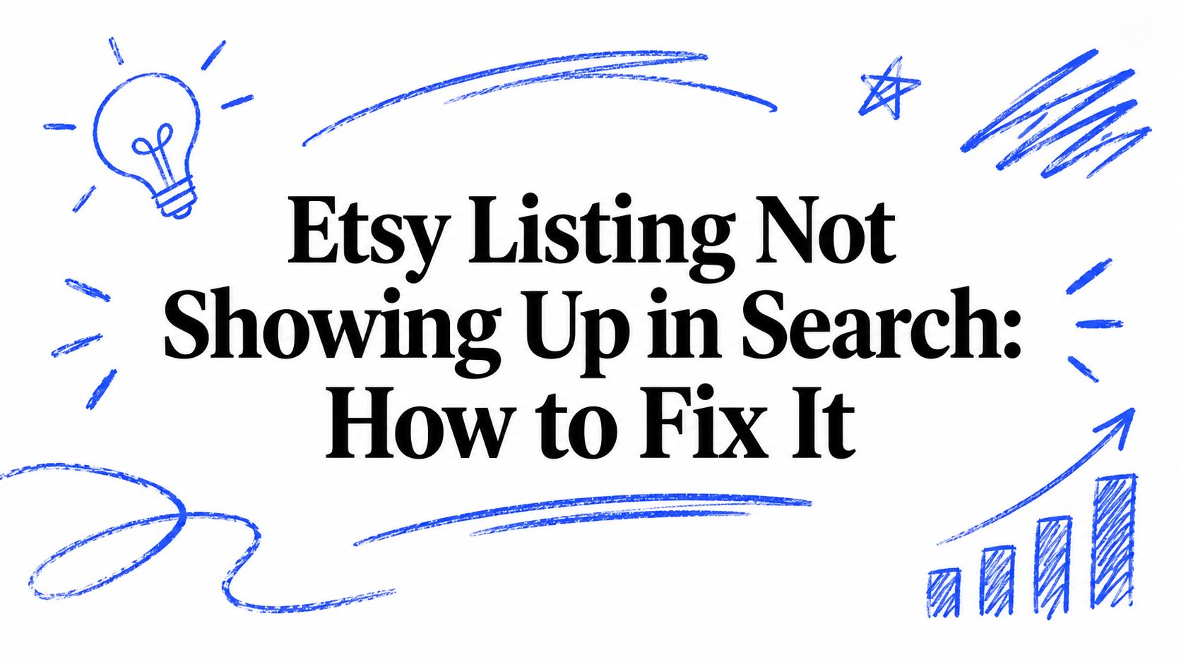 Etsy Listing Not Showing Up in Search: How to Fix It
